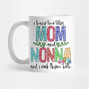 I Have Two Titles Mom and nonna Mother's Day Gift 1 Mug